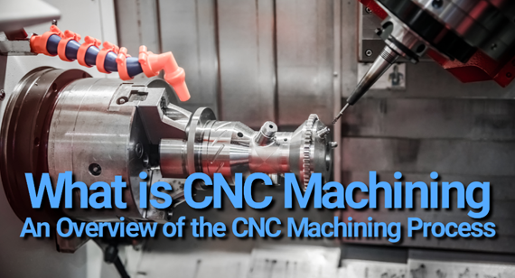  CNC Machining: What You Need to Know About CNC Machining