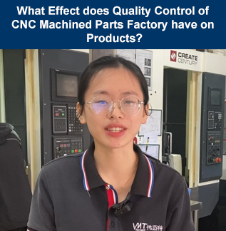 What Effect does Quality Control of CNC Machined Parts Factory have on Products? - China VMT