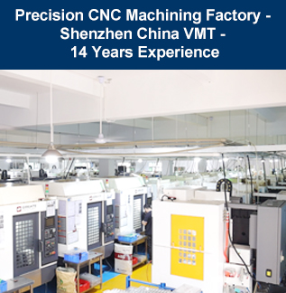 Precision CNC Machining Factory - Shenzhen China VMT - 14 Years Experience