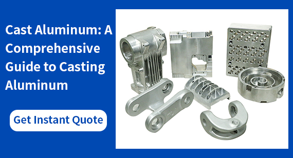 Cast Aluminum: A Comprehensive Guide to Casting Aluminum