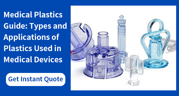 Medical Plastics Guide: Types and Applications of Plastics Used in Medical Devices