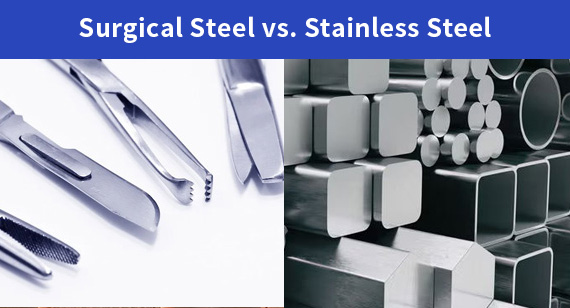 Surgical Steel vs. Stainless Steel: What’s the Difference?