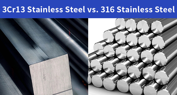 3Cr13 vs. 316 Stainless Steel: What is The Difference?