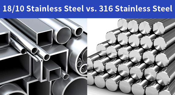 18-10 Stainless Steel vs. 316 Stainless Steel: Which Is Better?