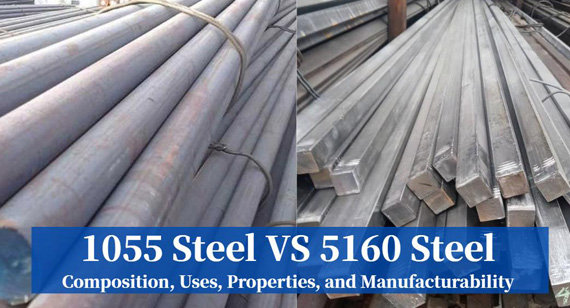 1055 Steel vs. 5160 Steel: Composition, Properties, Applications, and Manufacturability Compared